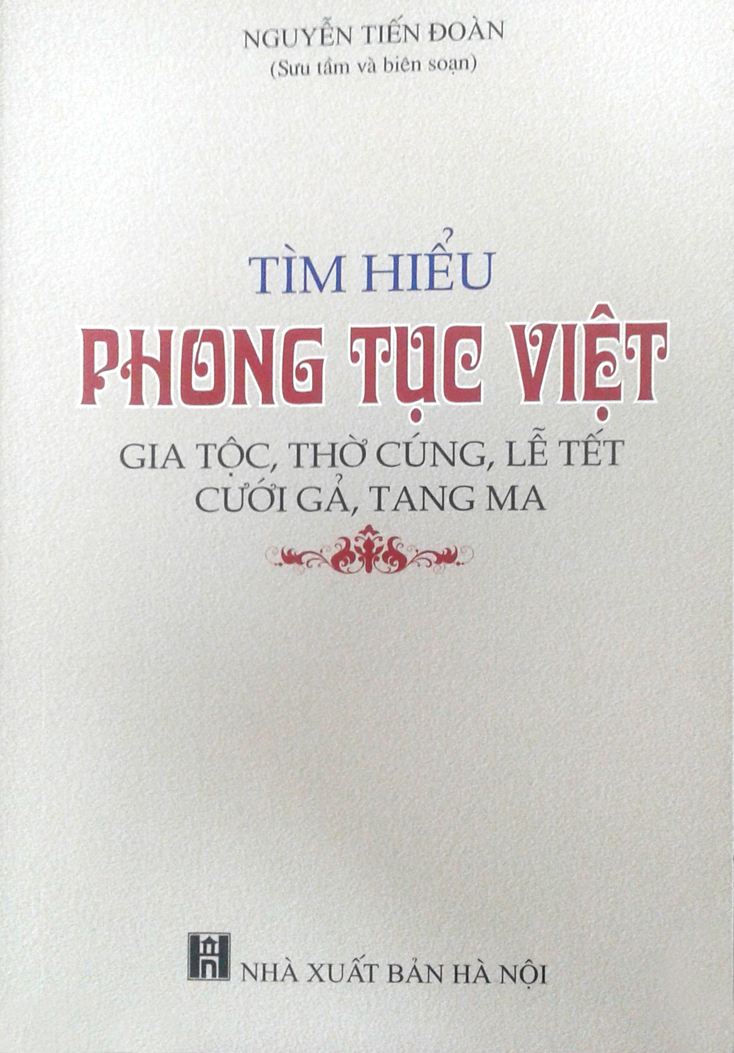 Tìm hiểu phong tục Việt (gia đình, gia tộc, thờ cúng, cưới hỏi, tang ma)