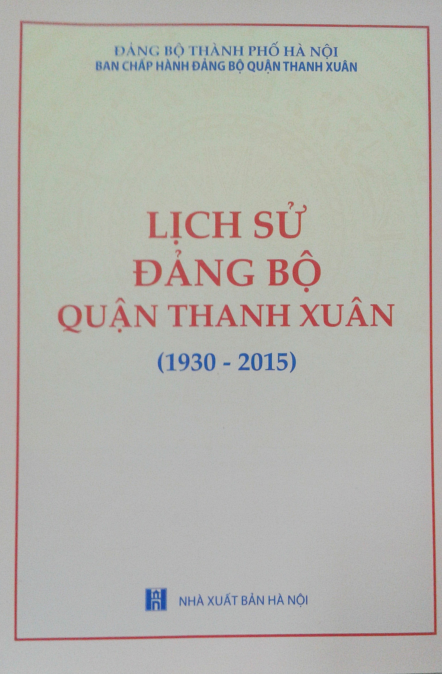 Lịch sử Đảng bộ quận Thanh Xuân 1930-2015