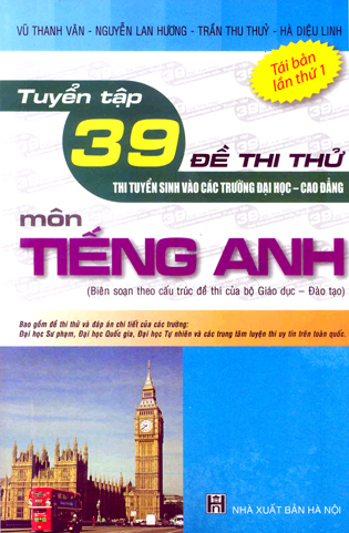 Tuyển tập 39 đề thi thử - thi tuyển sinh Đại học - Cao đẳng môn Tiếng Anh