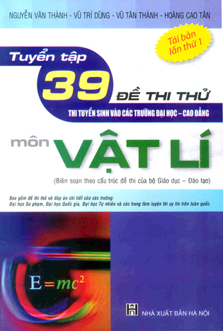 Tuyển tập 39 đề thi thử - thi tuyển sinh Đại học - Cao đẳng môn Vật Lí