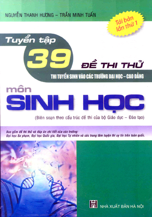 Tuyển tập 39 đề thi thử - thi tuyển sinh Đại học - Cao đẳng môn Sinh học