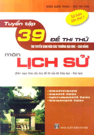 Tuyển tập 39 đề thi thử - thi tuyển sinh Đại học - Cao đẳng môn Lịch Sử