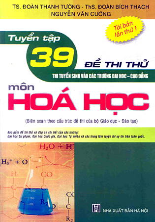 Tuyển tập 39 đề thi thử - thi tuyển sinh Đại học - Cao đẳng môn Hóa học