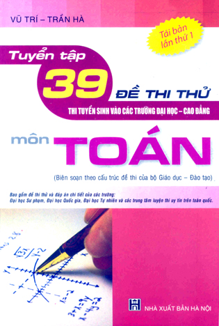 Tuyển tập 39 đề thi thử - thi tuyển sinh Đại học - Cao đẳng môn Toán