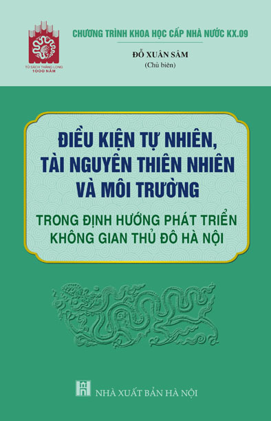 Điều kiện tự nhiên, tài nguyên thiên nhiên và môi trường trong định hướng phát triển không gian Thủ đô Hà Nội