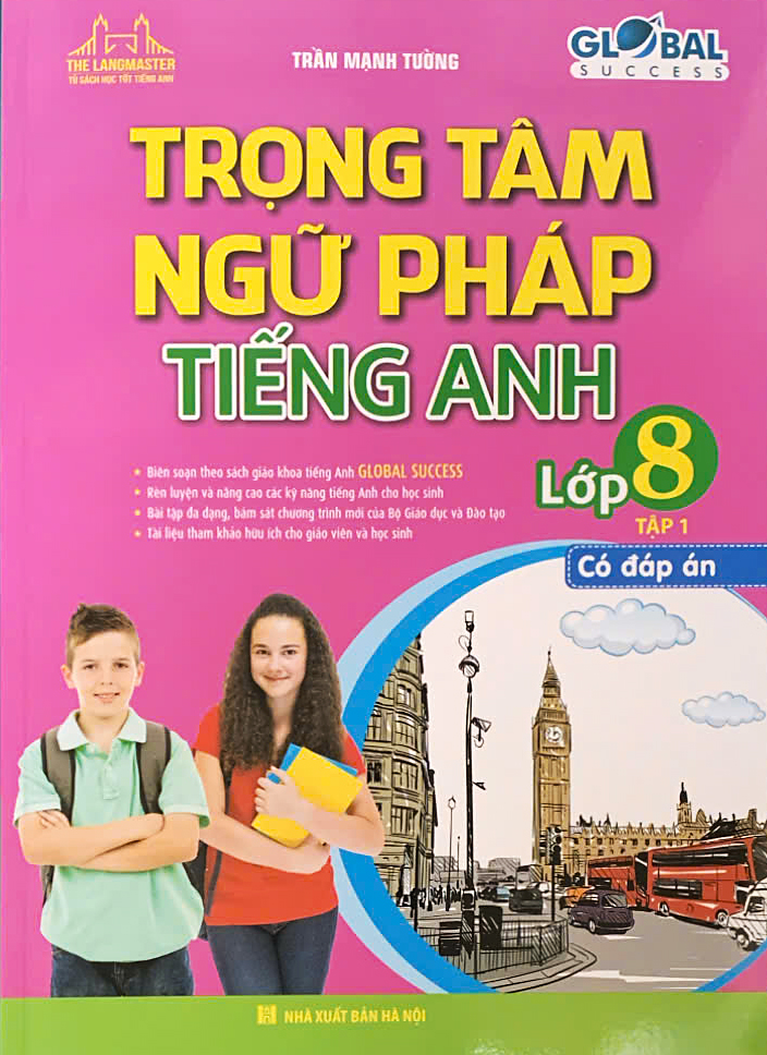 Trọng tâm ngữ pháp tiếng Anh lớp 8 - Tập 1