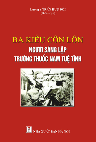 Ba Kiều Côn Lôn – Người sáng lập trường Thuốc Nam Tuệ Tĩnh