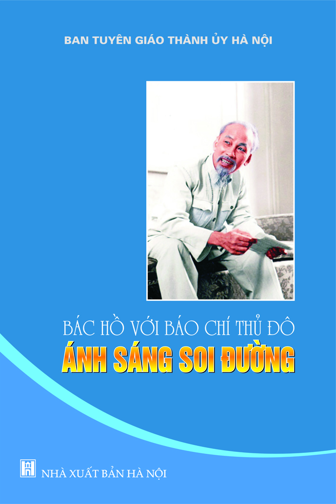 Bác Hồ với báo chí Thủ đô – Ánh sáng soi đường