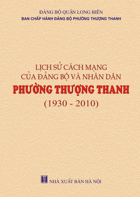 Lịch sử cách mạng Đảng bộ và nhân dân phường Thượng Thanh (1930-2010)