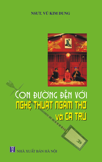 Giới thiệu sách “Con đường đến với nghệ thuật ngâm thơ và ca trù”
