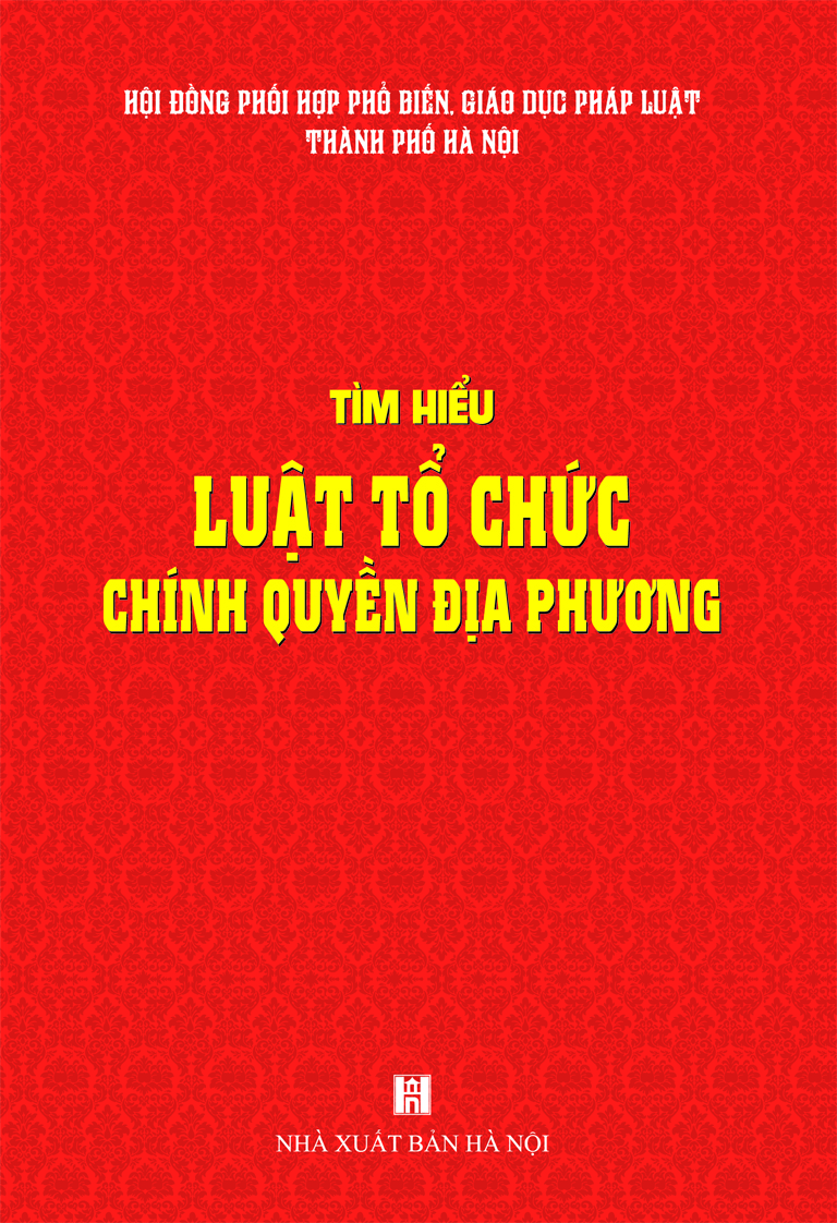 “Tìm hiểu Luật Tổ chức chính quyền địa phương” .