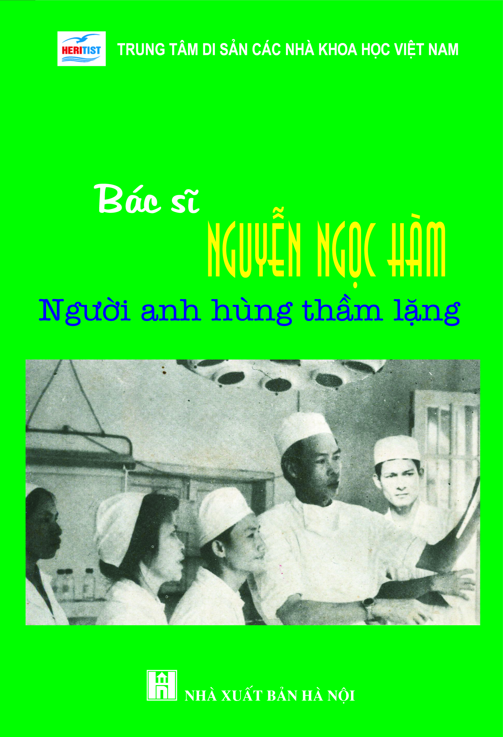 Bác sĩ Nguyễn Ngọc Hàm – Người anh hùng thầm lặng