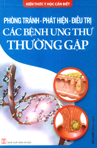 Phòng Tránh - Phát Hiện - Điều Trị Các Bệnh Ung Thư Thường Gặp