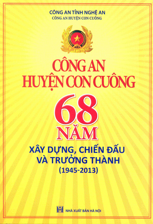 Công an huyện Con Cuông - 68 năm xây dựng, chiến đấu và trưởng thành (1945-2013)