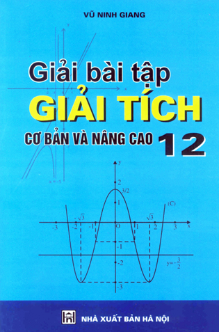 Giải bài tập Giải tích 12 - cơ bản và nâng cao.