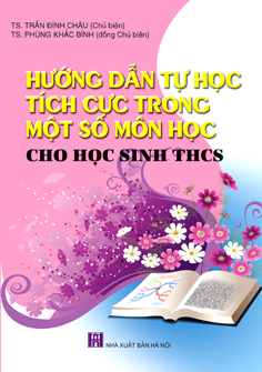 Hướng dẫn tự học tích cực trong một số môn học cho học sinh THCS