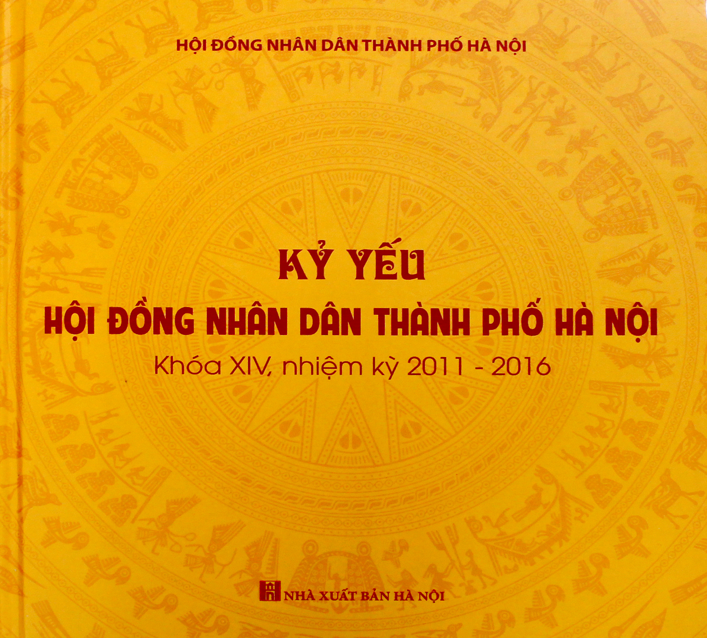Kỷ yếu Hội đồng nhân dân thành phố Hà Nội,  khóa XIV, nhiệm kỳ 2011 – 2016