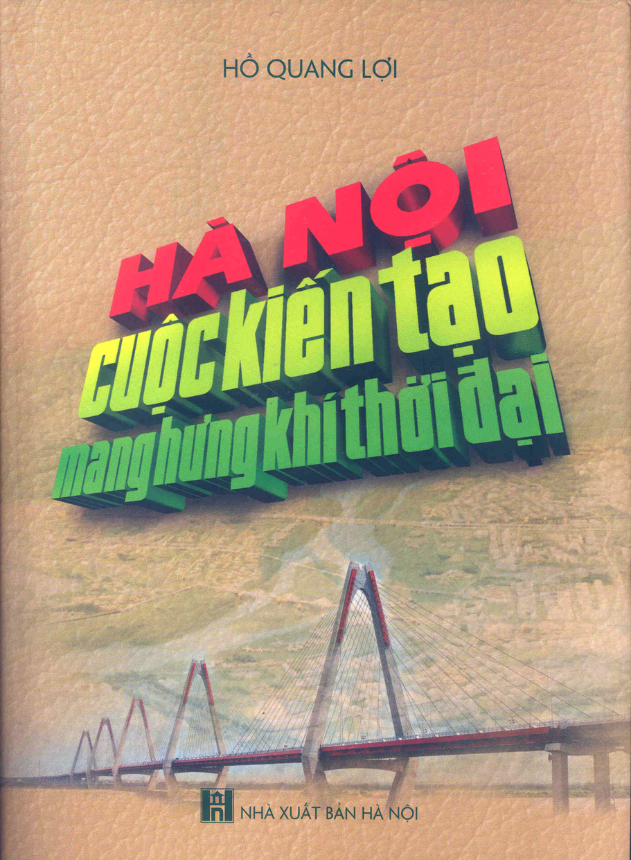 Hà Nội cuộc kiến tạo mang hưng khí thời đại