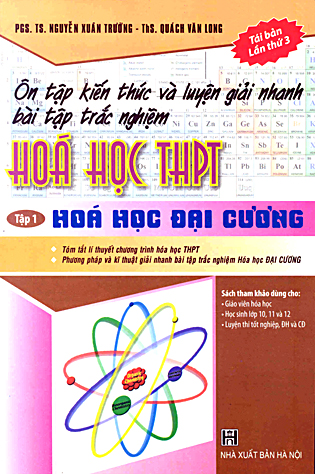 Ôn tập kiến thức và luyện giải nhanh bài tập trắc nghiệm Hóa học THPT (Tập 1_Hóa học đại cương)
