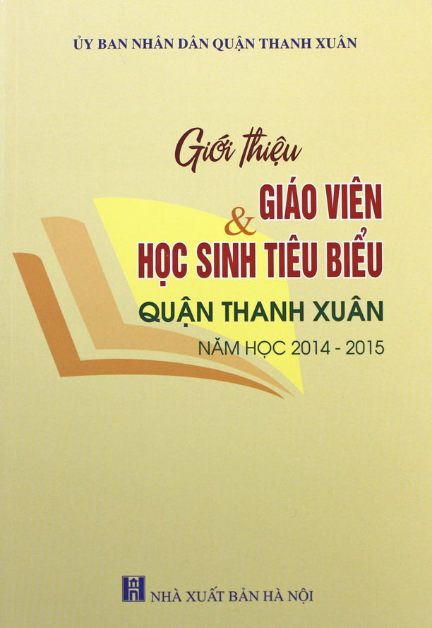 Giới thiệu giáo viên và học sinh tiêu biểu quận Thanh Xuân  năm học 2014-2015