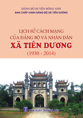 “Lịch sử cách mạng của Đảng bộ và nhân dân xã Tiên Dương (1930 - 2014)