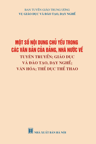Một số nội dung chủ yếu trong các văn bản của Đảng, Nhà nước về tuyên truyền; giáo dục và đào tạo, dạy nghề; văn hóa; thể dục thể thao