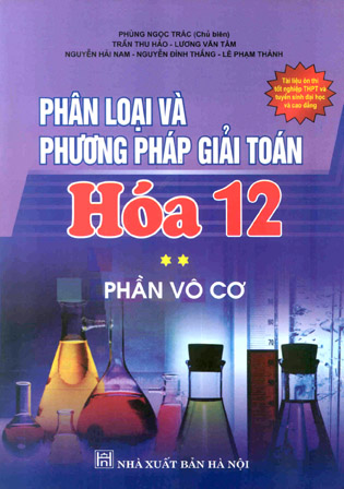 Phân loại và phương pháp giải toán Hóa 12 (T2)
