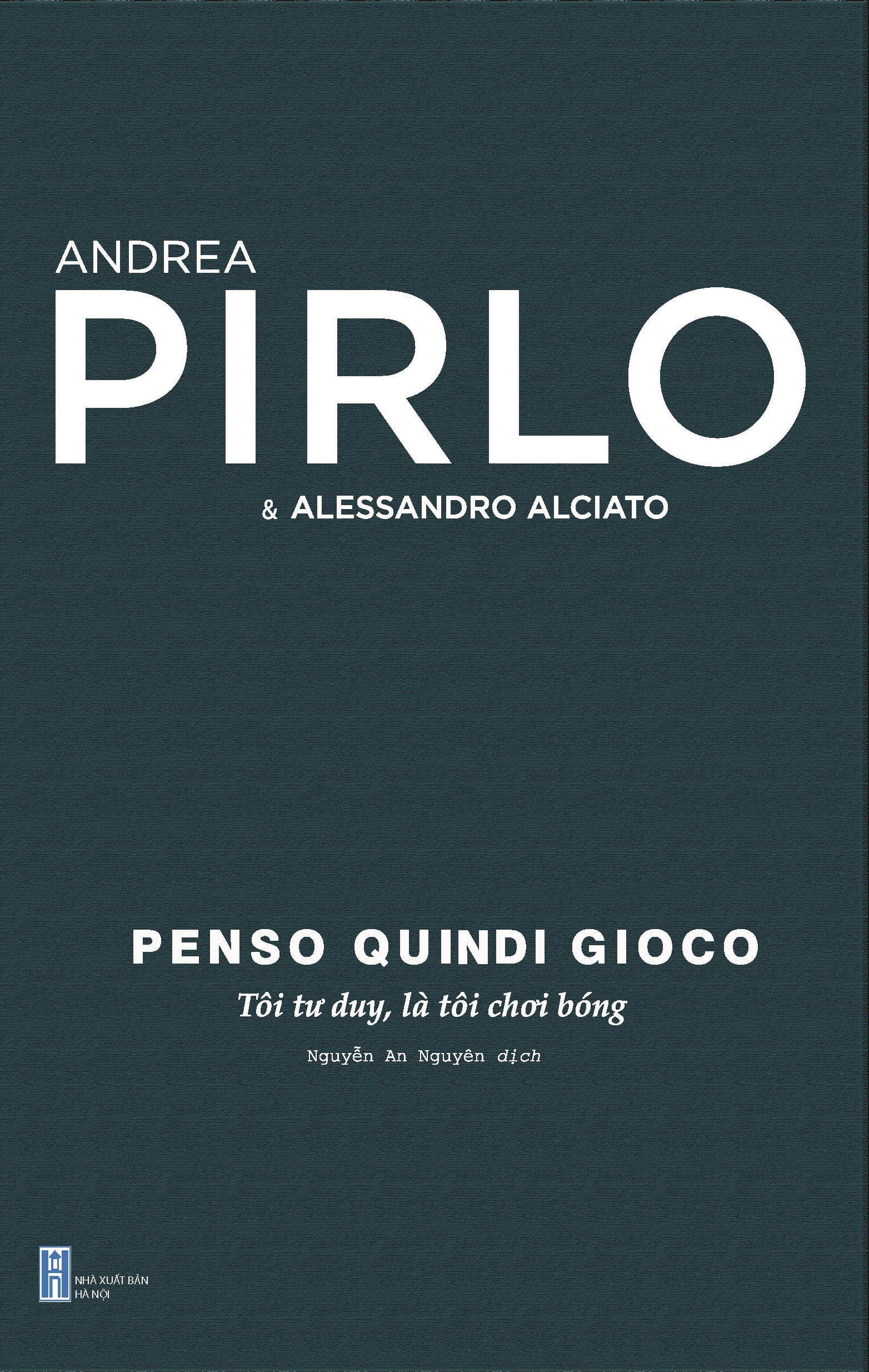 Penso Quidi Gioco (Tôi tư duy, là tôi chơi bóng)