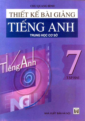 Thiết kế bài giảng Tiếng Anh 7 (T2)