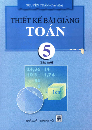 Thiết kế bài giảng Toán 5 (T1)
