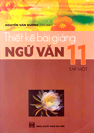 Thiết kế bài giảng Ngữ văn 11 (T1)