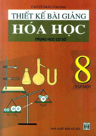 Thiết kế bài giảng Hóa học 8 (Tập 1)