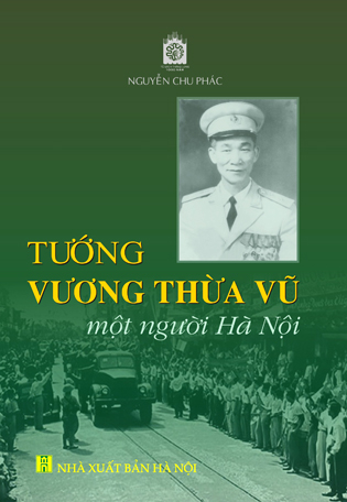 Tướng Vương Thừa Vũ - một người Hà Nội