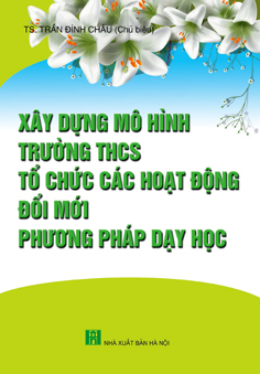 Xây dựng mô hình trường THCS tổ chức các hoạt động đổi mới phương pháp dạy học