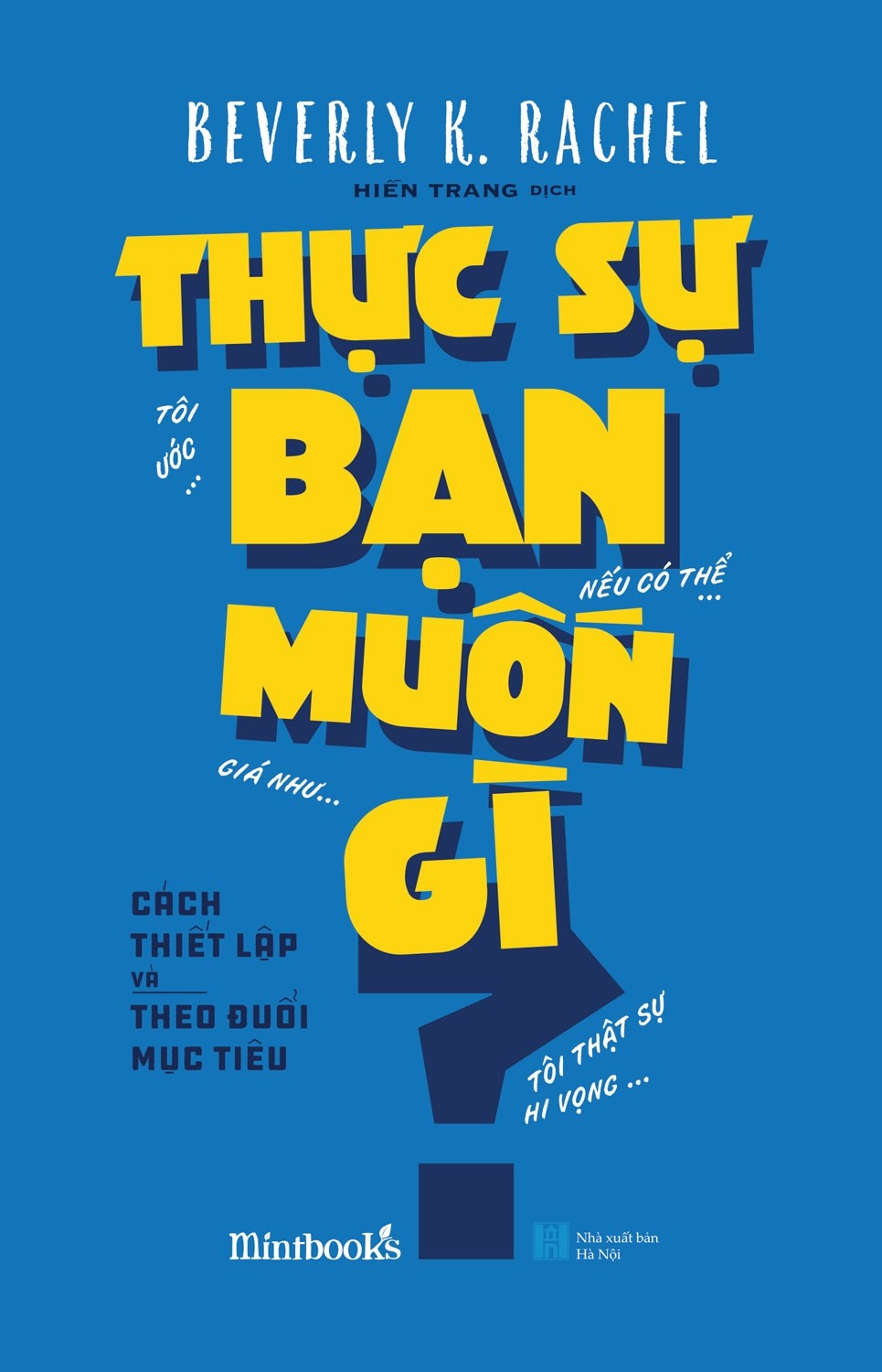 Thực sự bạn muốn gì?