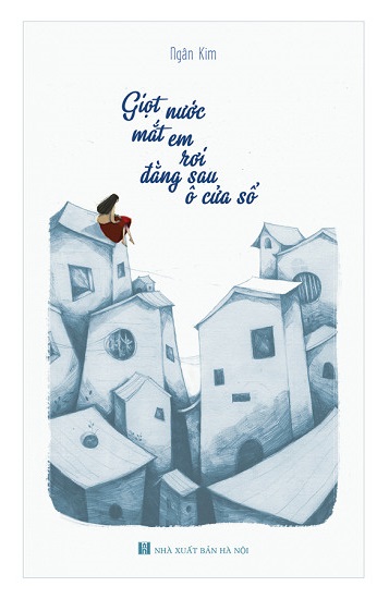 Giọt nước mắt em rơi đằng sau ô cửa sổ