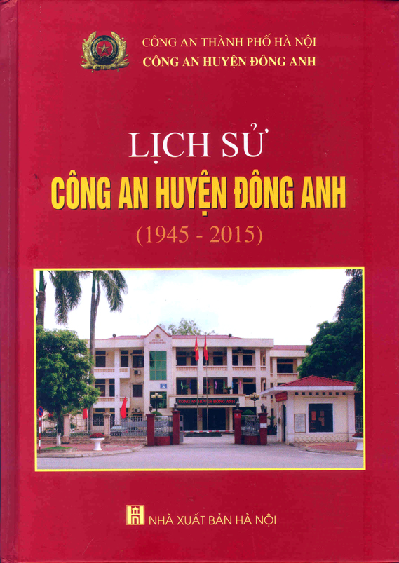 Lịch sử Công an huyện Đông Anh 1945 - 2015