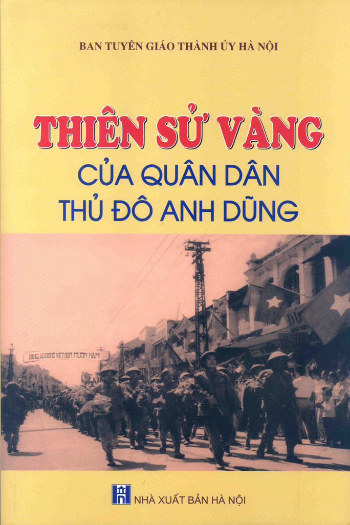 Thiên sử vàng của quân dân Thủ đô anh dũng