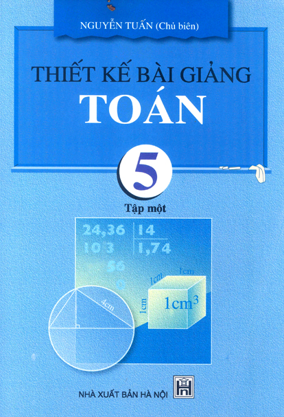 Thiết kế bài giảng toán 5, tập 1