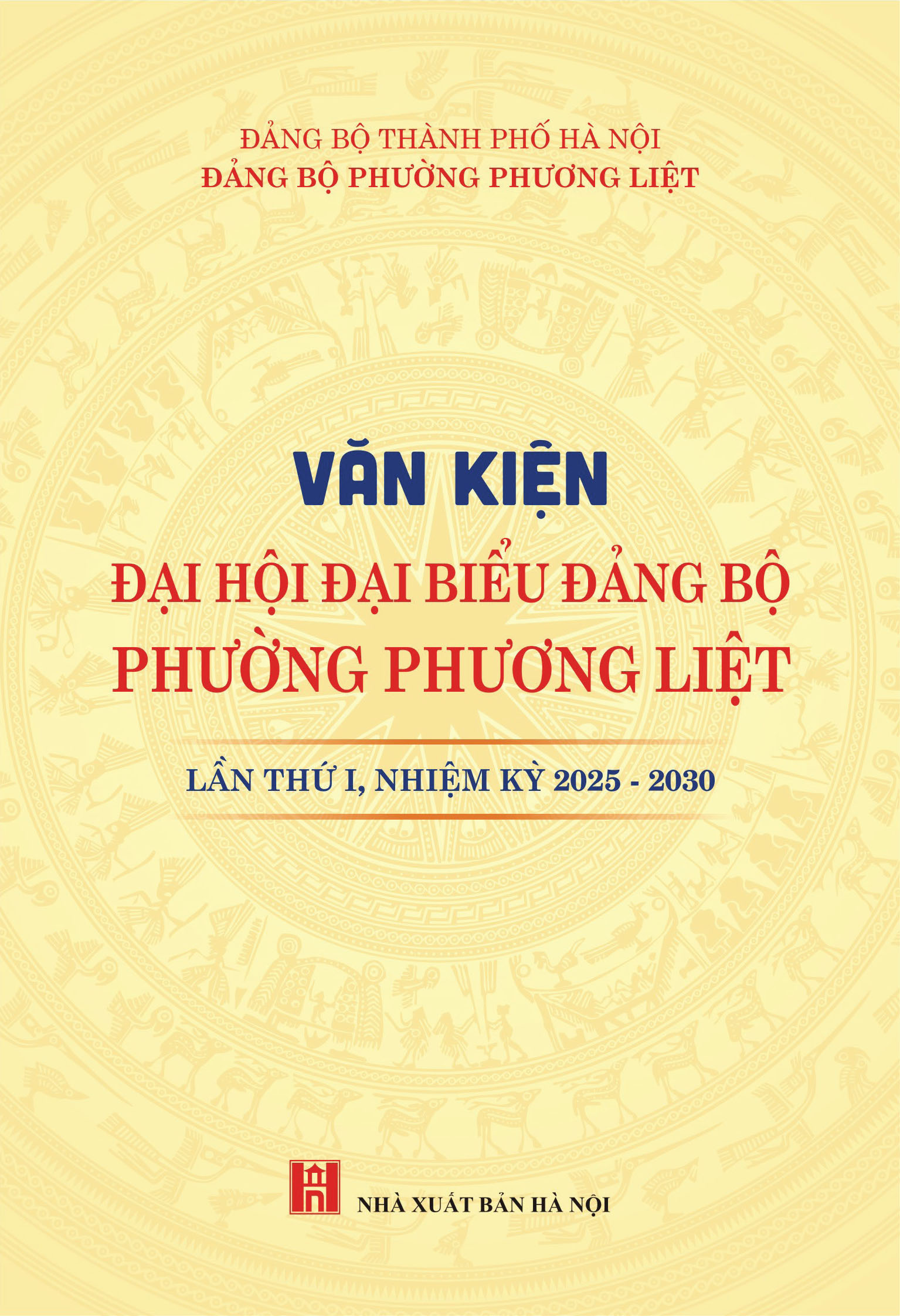 Chi tiết Văn kiện Đại hội đại biểu Đảng bộ phường Phương Liệt lần thứ I, nhiệm kỳ 2025 - 2030